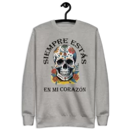 Siempre Estás En Mi Corazón unisex premium sweatshirt