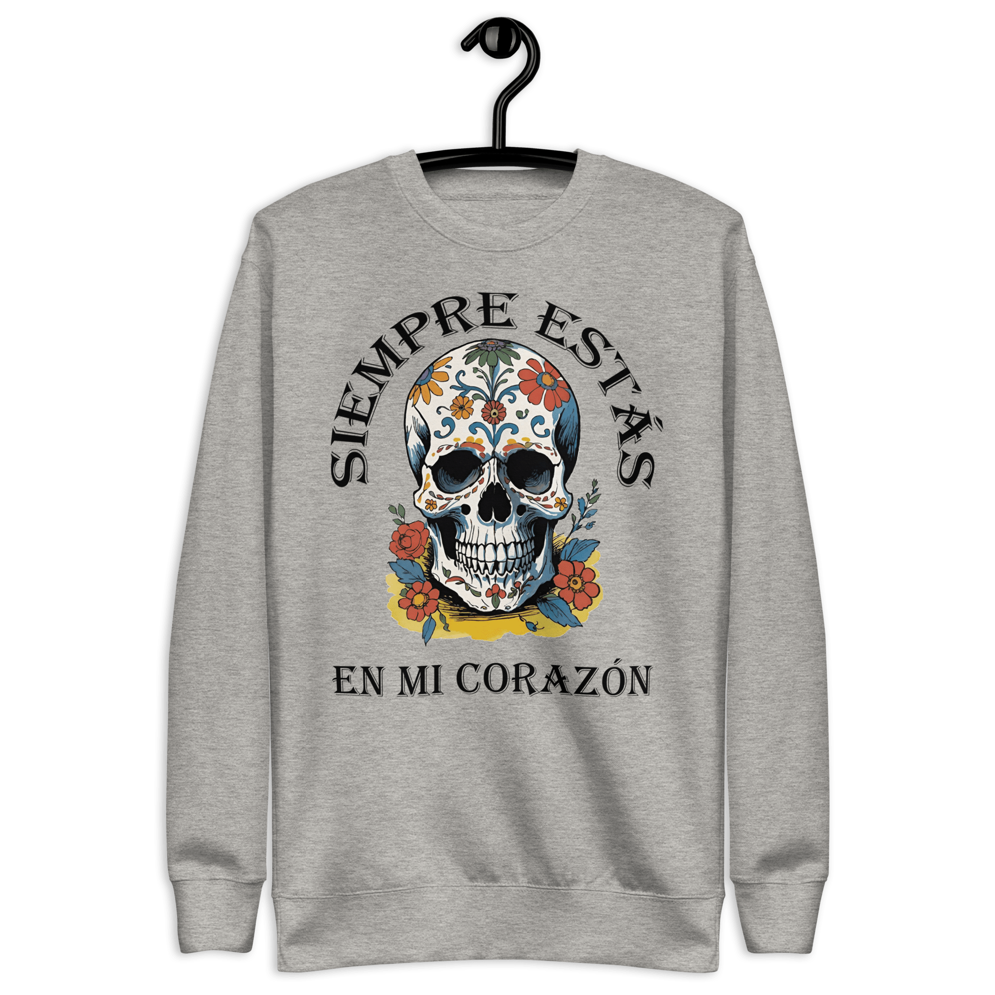 Siempre Estás En Mi Corazón unisex premium sweatshirt