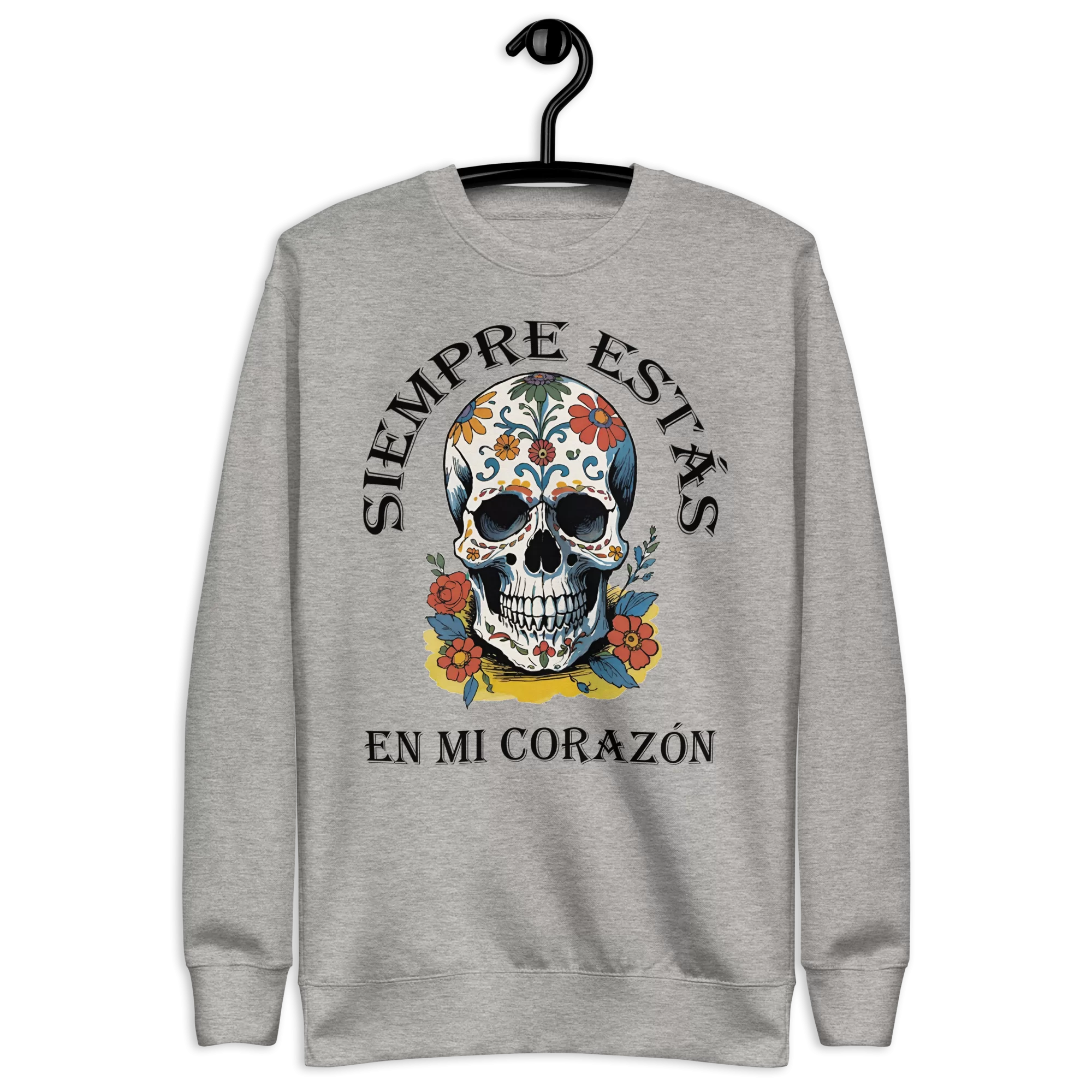 Siempre Estás En Mi Corazón unisex premium sweatshirt