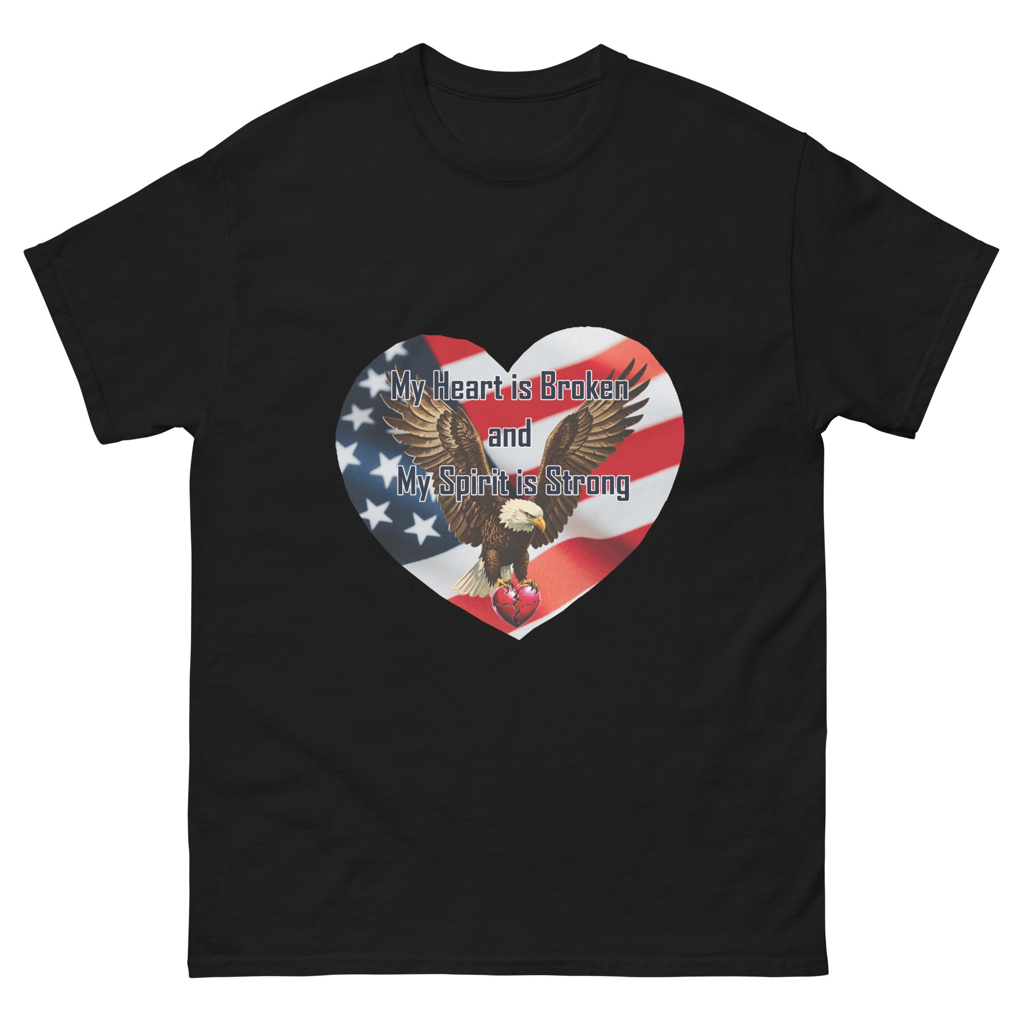 Black shirt that says "My Heart is Broken and My Spirit is Strong" with a Bald Eagle holding a broken heart.